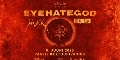 EYEHATEGOD (US), Childbeater (EE), HUKK (EE) \u2022 09.06.2026 \u2022 Paavli Kultuurivabrik