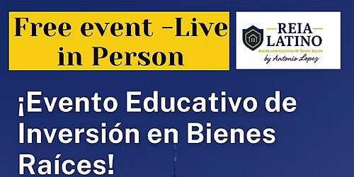 \u00a1Evento Educativo de Inversi\u00f3n en Bienes Ra\u00edces!