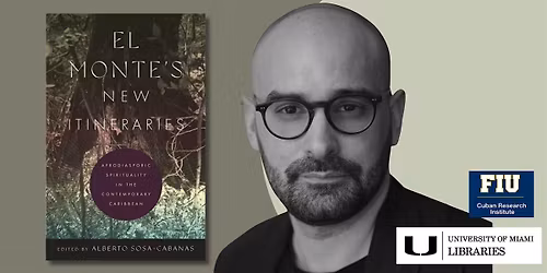 El Monte's New Itineraries | An Evening with Alberto Sosa-Cabanas