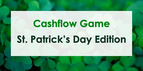 Cashflow Game Workshop at LaMatu \u2013 St. Patrick's Day Edition