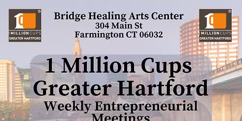 1 Million Cups Greater Hartford Weekly Entrepreneurial Meetings