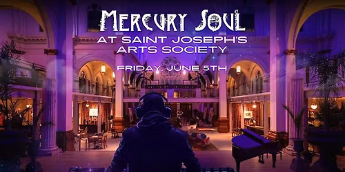 Mercury Soul at Saint Joseph's Arts Society