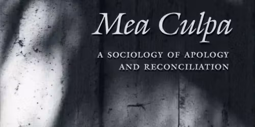 Philosophy Friday: Mea Culpa: A Sociology of Apology ... - Nicholas Tavuchis