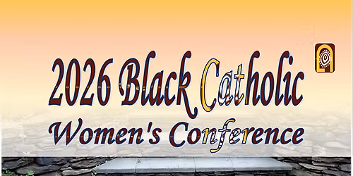 2026 Black Catholic Women's Conference