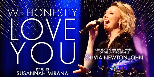 We Honestly Love You - Celebrating the Music of Olivia Newton-John