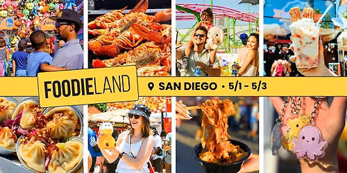 FoodieLand Food Festival - San Diego | May 1-3, 2026