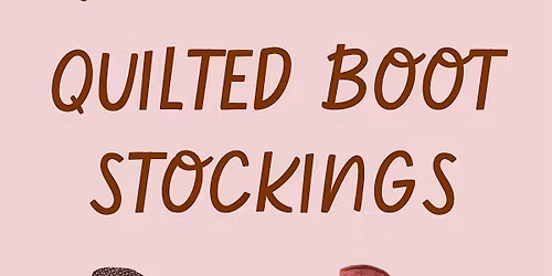 Quilted Boot Stocking Workshop