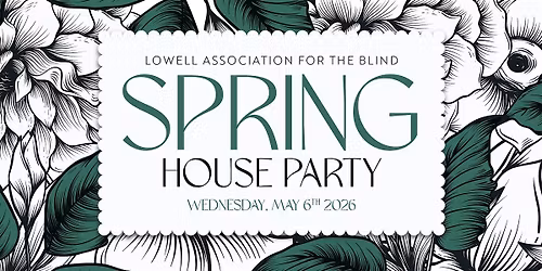 Lowell Association for the Blind Spring House Party 2026