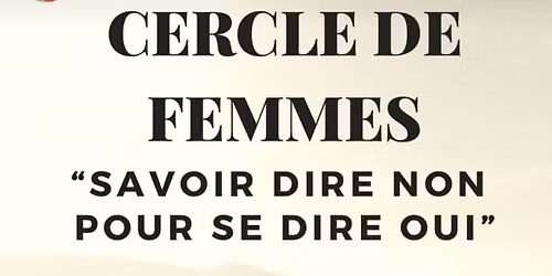 Cercle de femmes "Savoir dire NON"