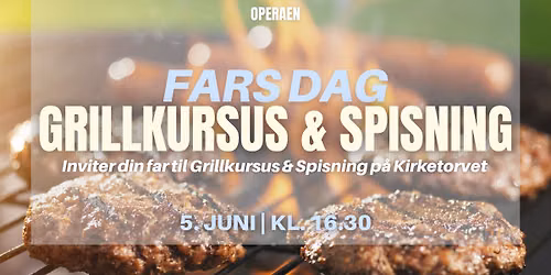 Fars Dag - Grillkursus & Spisning
