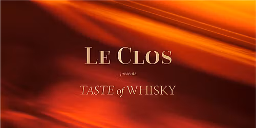Le Clos: Taste of Whisky