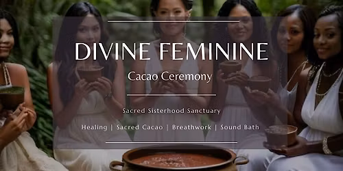 November Divine Feminine Cacao Ceremony