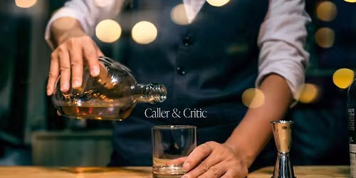 Whiskey Wednesdays at Caller & Critic