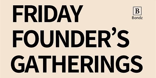 Tech Start Up Founders Gatherings (READ Description)