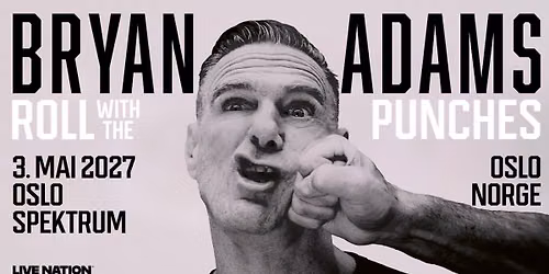 Bryan Adams: Roll With The Punches \/ Oslo Spektrum \/ Pres. av Live Nation