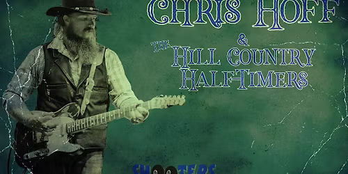 Chris Hoff & The Hill Country Half-Timers at Shooters Cedar Park!
