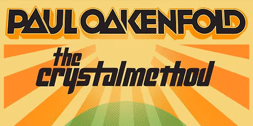 Paul Oakenfold & The Crystal Method