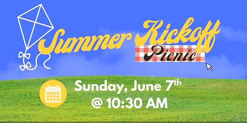 \u2600\ufe0f SUMMER KICKOFF PICNIC \u2600\ufe0f