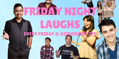 Friday Night Laughs in the San Gabriel Valley [Comedy Show]