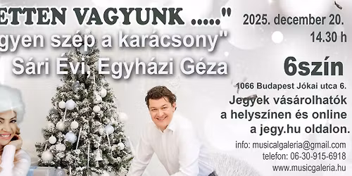 "Ketten vagyunk..." S\u00e1ri \u00c9vivel \u00e9s Egyh\u00e1zi G\u00e9z\u00e1val