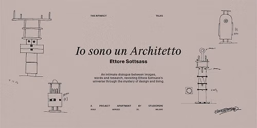 The Intimacy presenta Ettore Sottsass: Io sono un architetto