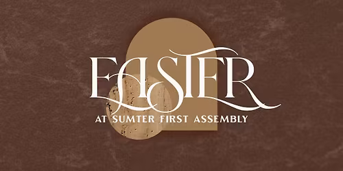 Easter at Sumter First Assembly