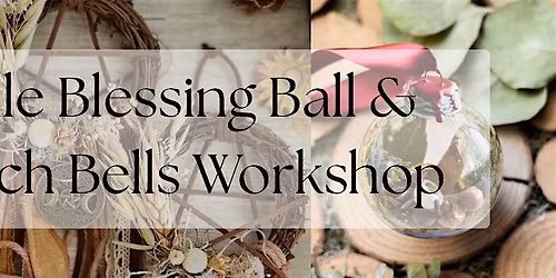 Yule Blessing Ball & Witch Bells Workshop