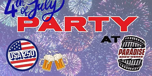 4th of July at Paradise Brew Werks