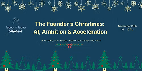 The Founder\u2019s Christmas: AI, Ambition & Acceleration