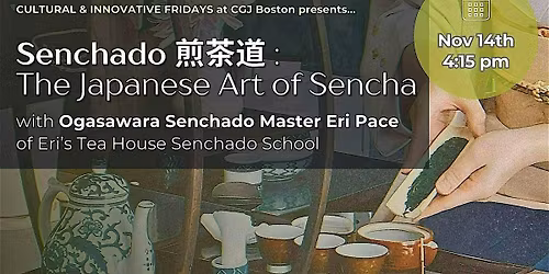 Cultural & Innovative Fridays at CGJB: Senchado: The Japanese Art of Sencha
