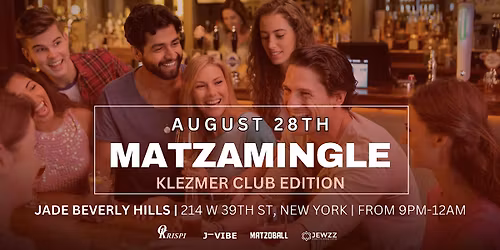 MATZOMINGLE x JVIBE - YJP After Work Networking Event - Los Angeles 8\/28