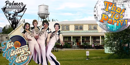 Palmer Alehouse Music Series Finale Weekend - 70's Party w\/The Vintage Retro!