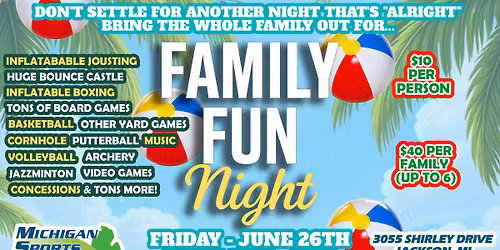 Family Fun Night! June 2026!