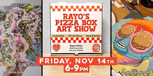 Rayo's Pizza Box Art Show - Nov 14th | Hayward