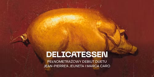 DELICATESSEN Jean-Pierre'a Jeuneta ("Amelia") i Marca Caro w \u015awiatowidzie
