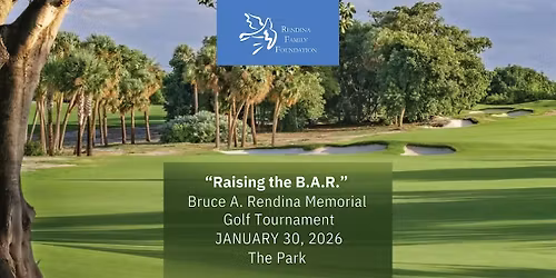 2026 "Raising the B.A.R." Bruce A. Rendina Memorial Golf Tournament