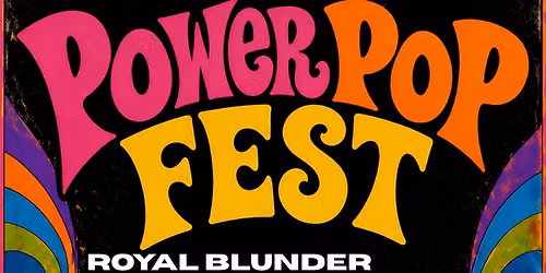 POWER POP FEST with Royal Blunder, The Rallies, Planets in the Ocean, Full Life Crisis, Square Peg