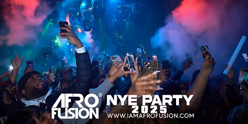 AFROFUSION NYE 2026 CELEBRATION - Hiphop, Reggae, Soca, Afrobeats & More!