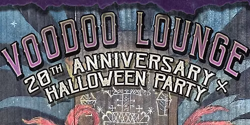 VOODOO LOUNGE 20TH ANNIVERSARY & HALLOWEEN PARTY!