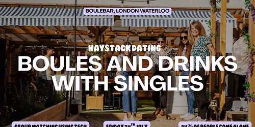 BOULEBAR SOUTHBANK, LONDON | BOULES AND DRINKS WITH SINGLES | FRIDAY 24TH JULY