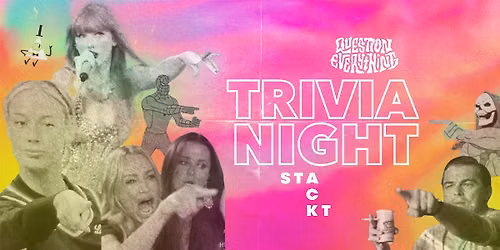 Question Everything Trivia @ STACKT Market | trivia outside, chaos inside