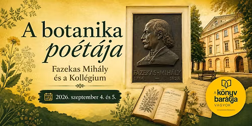 A botanika po\u00e9t\u00e1ja \u2013 Fazekas Mih\u00e1ly \u00e9s a Koll\u00e9gium \ud83c\udfdb\ufe0f\ud83d\udcd6\ud83c\udf3f