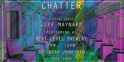 CHATTER LIVE AT NEXT LEVEL BREWERY