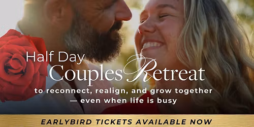 HALF DAY COUPLES RETREAT | To reconnect, realign, and grow together \u2014 even when life is busy