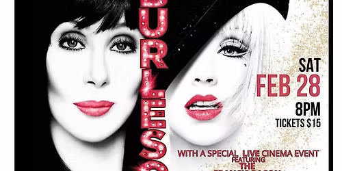 BURLESQUE (2010) Movie Experience! (Sat Feb 28- 8pm)