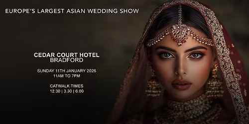 The National Asian Wedding Show Bradford 2026