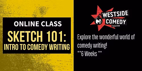 SKETCH 101: Intro to Comedy Writing (Sundays) *Live Online Class via Zoom