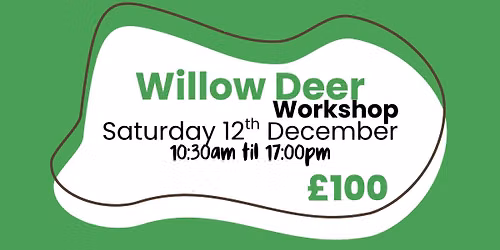 Willow Deer Workshop with Woven by Sarah