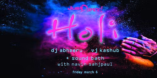 Holi 2026! A Festival of Color Celebration with DJ Abheeru + Sound Bath with Navin Sahjpaul