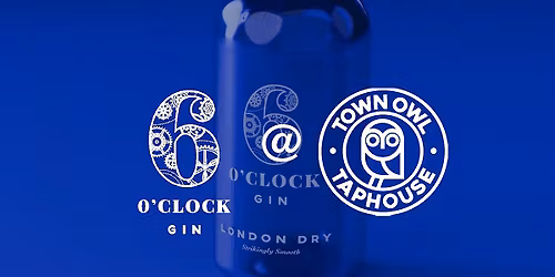 6'O Clock Gin Tasting Evening @Town Owl